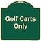 Signmission Designer Series Sign-Golf Carts Only, Green Heavy-Gauge Aluminum, 18" x 18", G-1818-9838 A-DES-G-1818-9838 - alternate 1